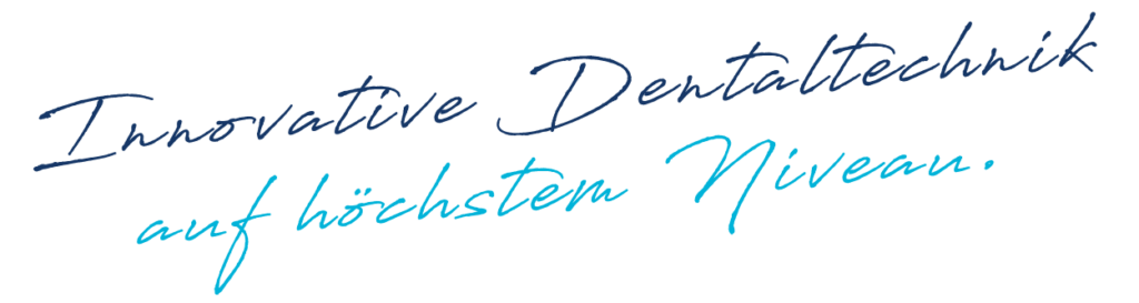 Dekorativer Schriftzug Innovative Dentaltechnik auf höchstem Niveau.